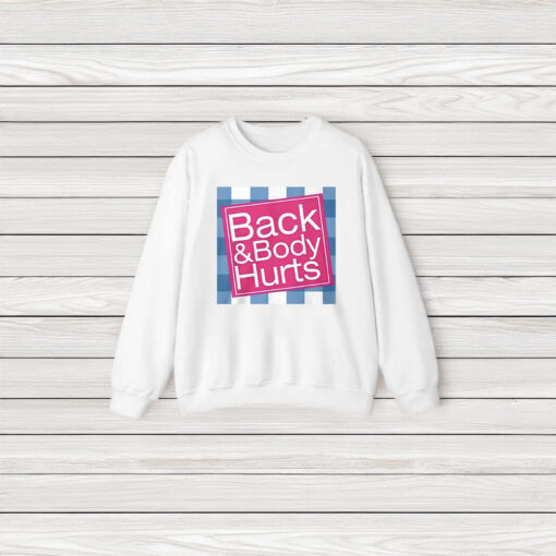 Back And Body Hurts T-Shirts