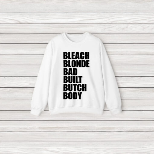 Bleach Blonde Bad Built Butch Body shirt white