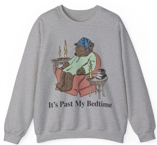 It’s Past My Bedtime Sweatshirt