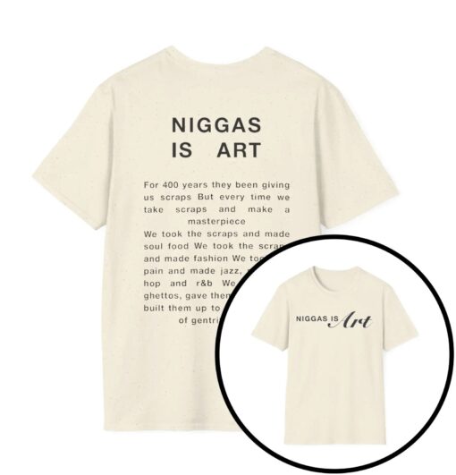 Niggas is Art T-Shirt