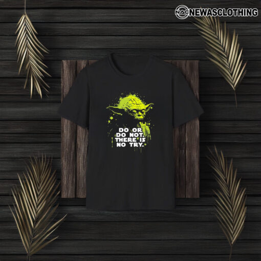 Official Yoda Do Or Do Not There Is No Try T-Shirt1