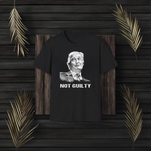 Trump NOT GUILTY Shirts