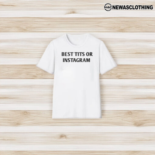 Best Tiits On Instagram T-Shirt3