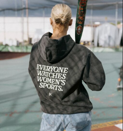 Everyone Watches Women's Sports' Hoodie T-Shirt