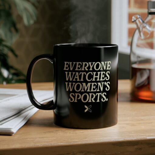 Everyone Watches Women's Sports' Mug Cup