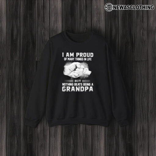 I Am Proud Of Many Things In Life But Nothing Beats Being A Grandpa T-Shirt