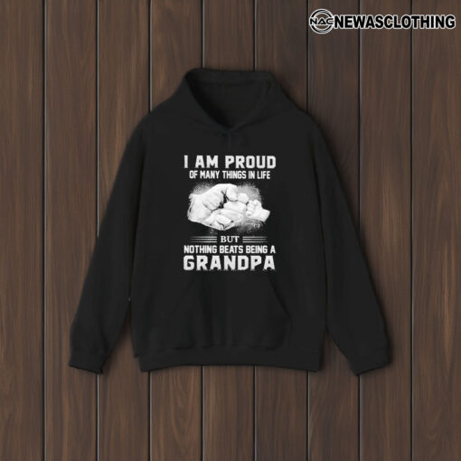 I Am Proud Of Many Things In Life But Nothing Beats Being A Grandpa T-Shirt1