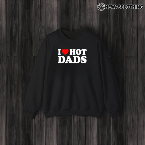 I Love Hot Dads Happy Father’s Day 2024 T-Shirt3