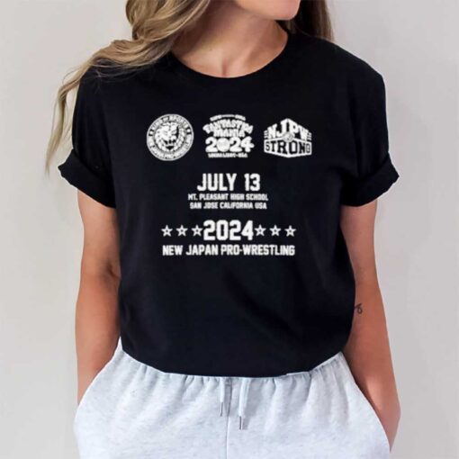 July 13 Mt Pleasant High School San Jose California Usa 2024 New Japan Pro Wrestling T-Shirt1