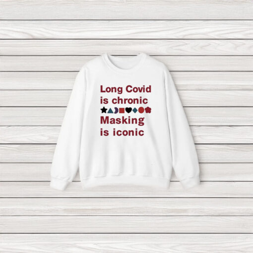 Long Covid Is Chronic Masking Is Iconic T-Shirt3