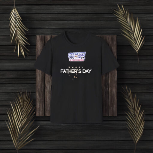 Mcelroy Cubelic In The Morning Happy Father’s Day T-Shirt