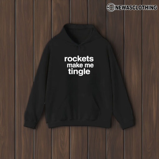 Rockets Make Me Tingle T-Shirt1