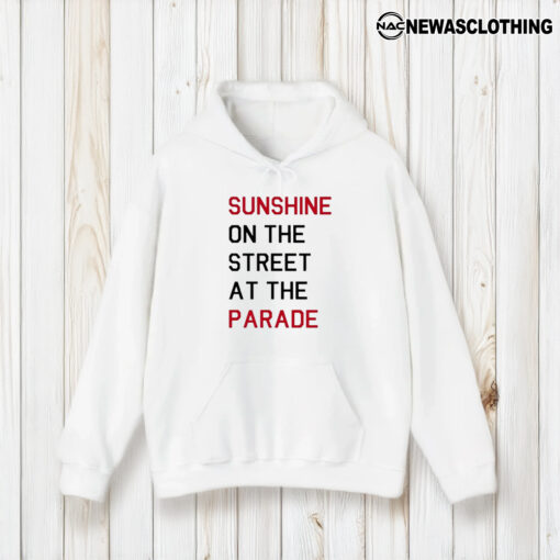 Sunshine On The Street At The Parade T-Shirt2