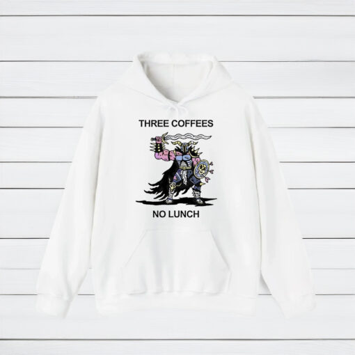 Three Coffees No Lunch Shirts