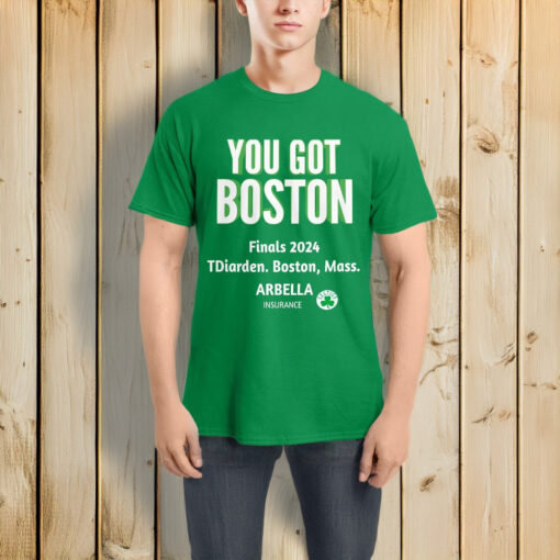 YOU GOT BOSTON Finals 2024 T-Shirts Game 1 of NBA Finals