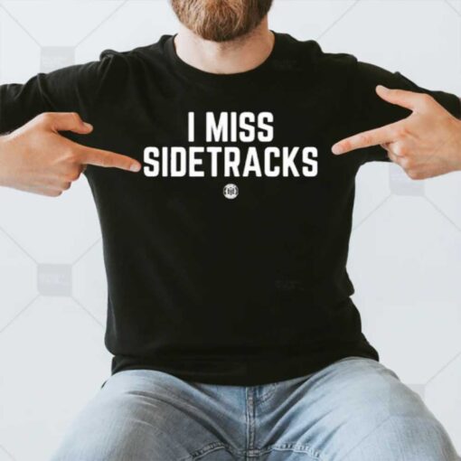 Bbbprinting I Miss Sidetracks Tee3