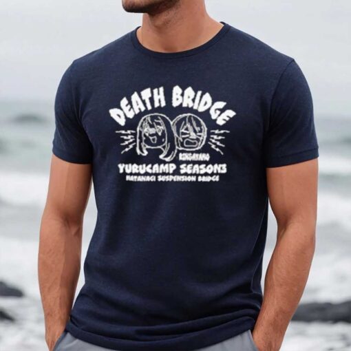 Death Bridge Ringayang Yurucamp Season3 Hapanaci Suspension Bridge T-Shirt