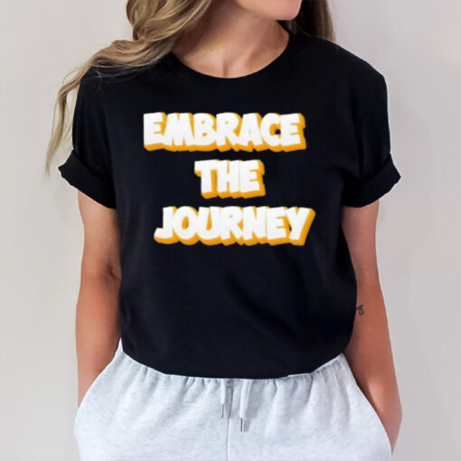 Embrace The Journey T-Shirt1