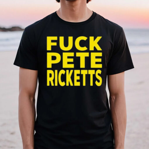 Fck Pete Ricketts T-Shirt