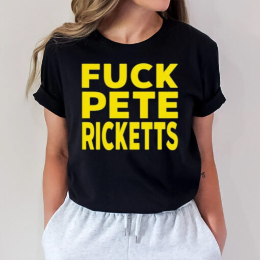 Fck Pete Ricketts T-Shirt1