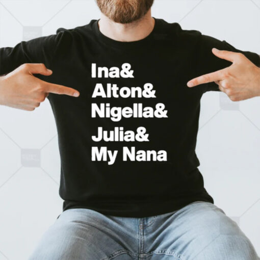 Ina Alton Nigella Julia My Nana T-Shirt