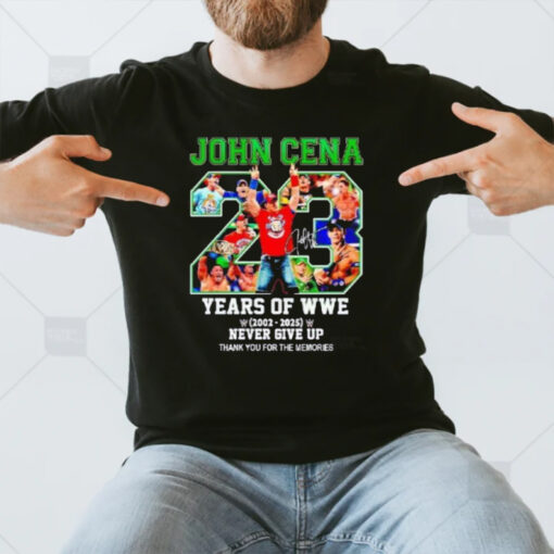 John Cena 23 Years Of Wwe 2002-2025 Never Give Up Thank You For The Memories T-Shirt