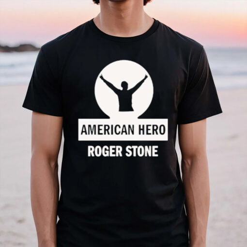 On Sale Roger Stone American Hero 2024 T-Shirt