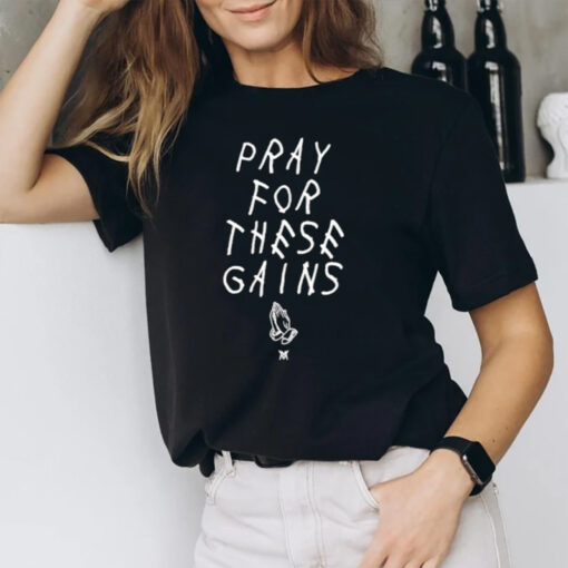 Pray For These Gains T-Shirt1