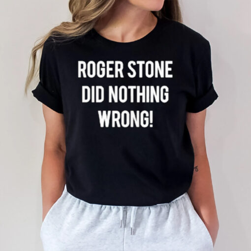 Roger Stone Did Nothing Wrong 2024 T-Shirt1