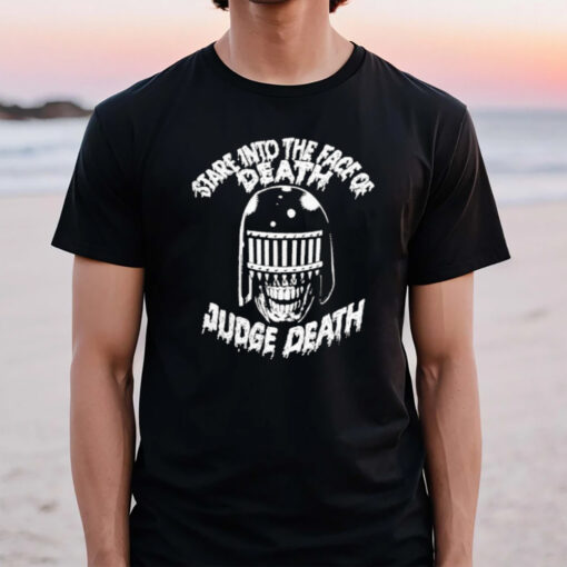 Stare Into The Face Of Death Judge Death T-Shirt