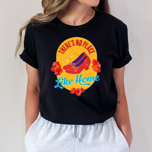 There’s No Place Like Home T-Shirt1