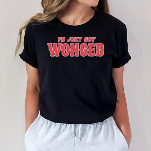 Ya Just Got Wonged Style Boston Red Sox T-Shirt1